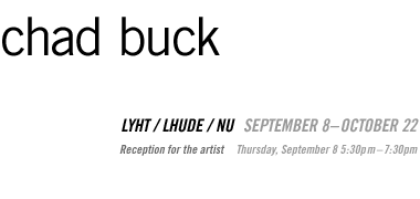 chad buck: lyht/lhude/nu
