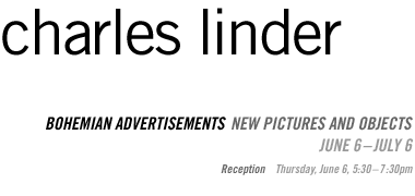 Charles Linder: Bohemian Advertisements: New Pictures and Objects